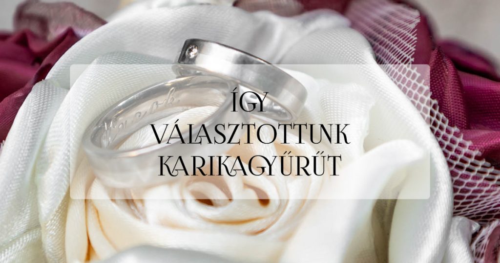karikagyuru valasztasi szempontok-tokeletes karikagyuru jegygyuru budapest -palladium titan feherarany gyuru