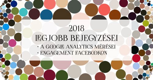 blogstatisztika 2018-google analytics meresei-facebook aktivitasi aranyszam-legjobb blogbejegyzesek